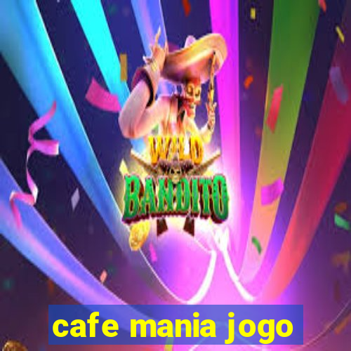 cafe mania jogo